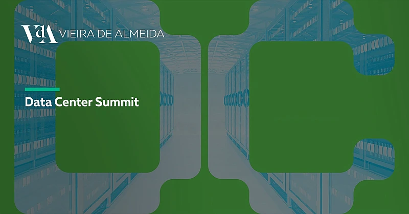 VdA is taking part in the Data Center Summit organised by Portugal DC