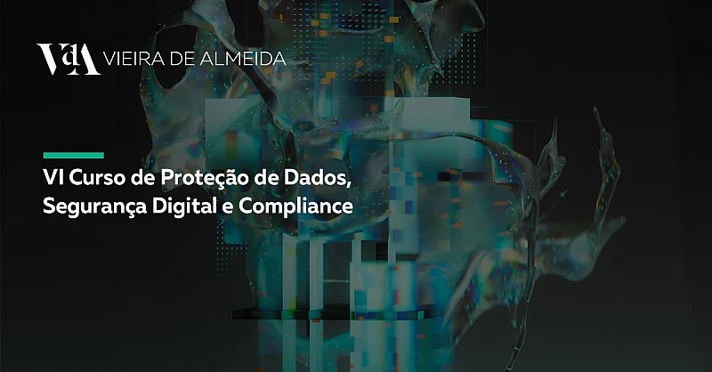 VdA leciona no VI Curso de Proteção de Dados, Segurança Digital e Compliance