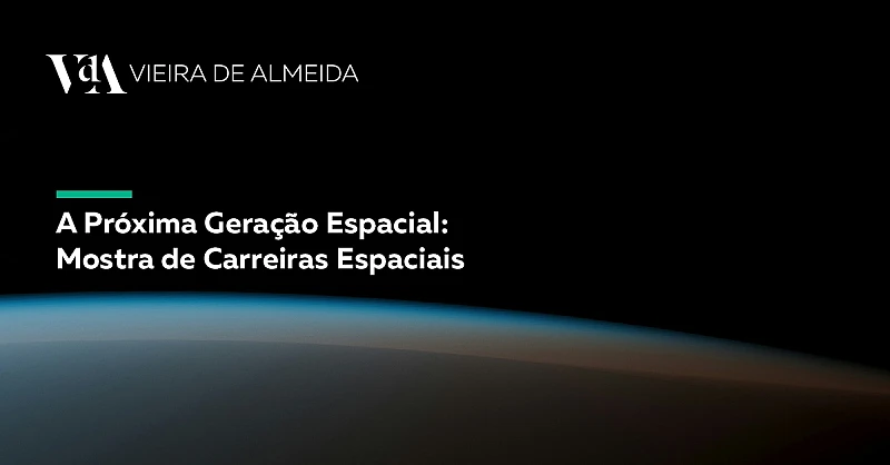 VdA participa na iniciativa “Geração Espaço – Mostra de Carreiras Espaciais”