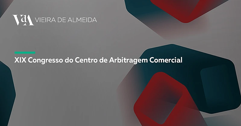 VdA participa no XIX Congresso do Centro de Arbitragem Comercial