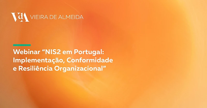 VdA participa em webinar sobre a implementação da Diretiva NIS2 em Portugal