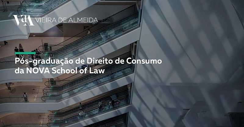 VdA participa na Pós-Graduação em Direito do Consumo da NOVA School of Law