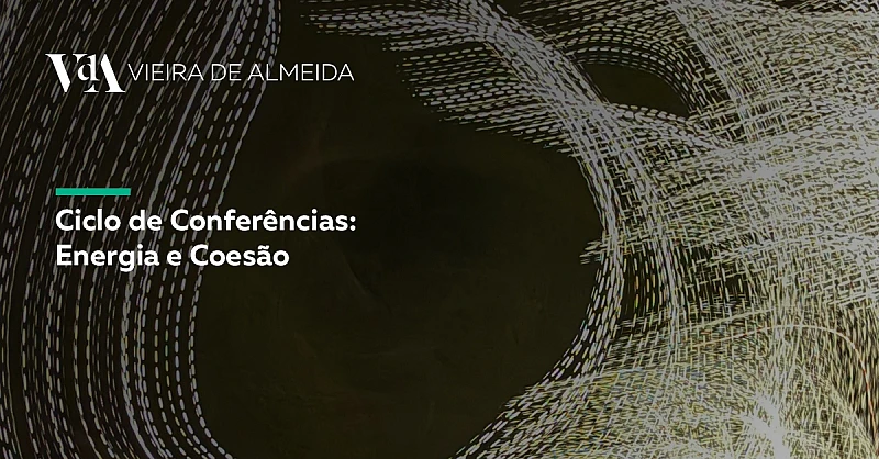 VdA no Ciclo de Conferências Energia e Coesão