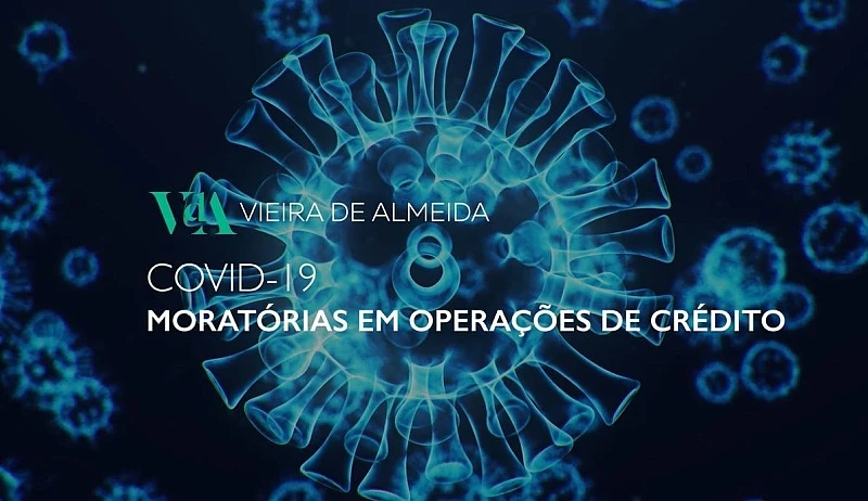 COVID-19: Moratórias em operações de crédito 
