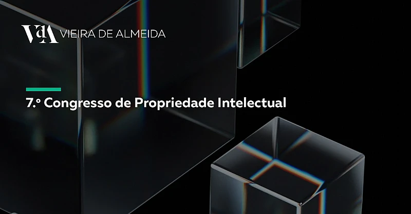 VdA marca presença no 7.º Congresso de Propriedade Intelectual