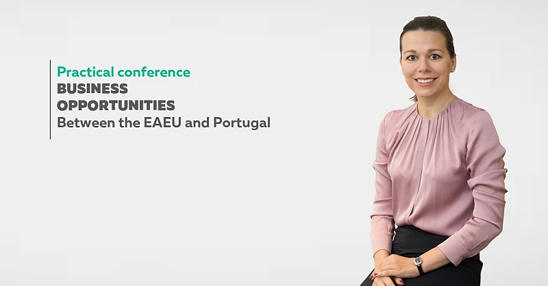 Conference Business Oportunitees beetween the EAEU and Portugal