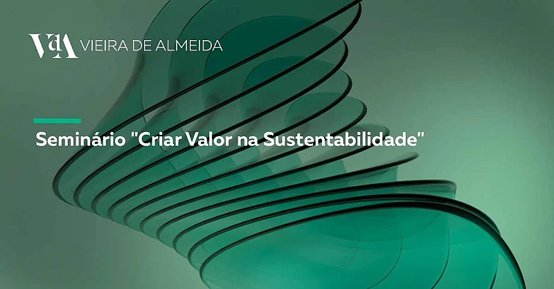 VdA participa no Seminário Criar valor na Sustentabilidade