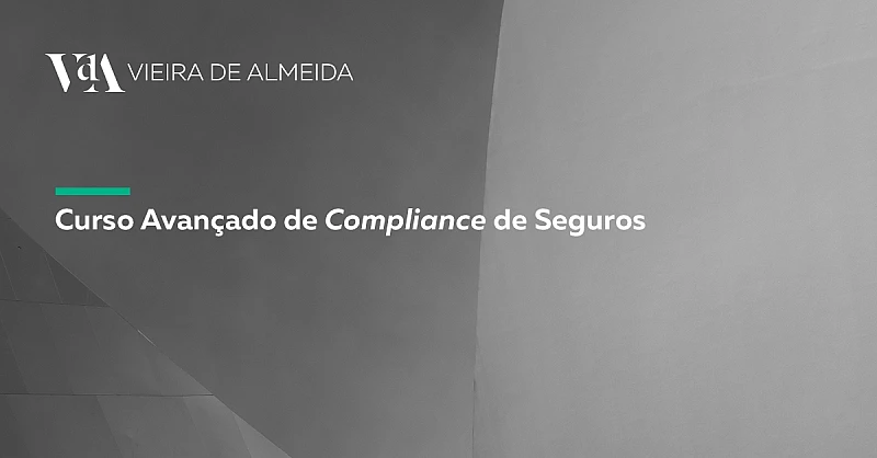 VdA participa na 2.ª edição do Curso Avançado de Compliance de Seguros