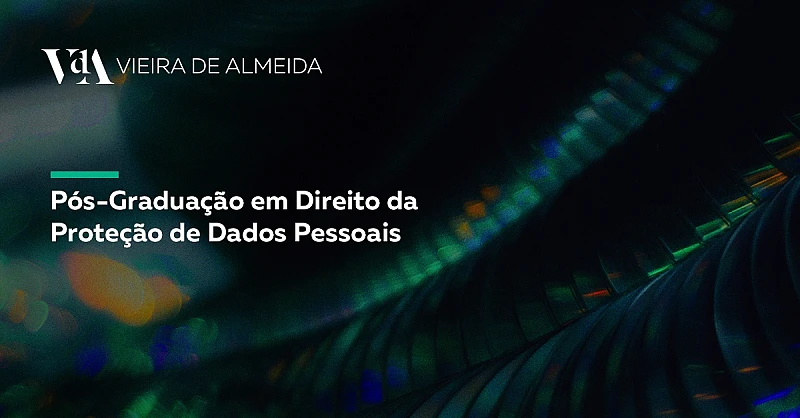 VdA participa na Pós-Graduação em Direito da Proteção de Dados Pessoais da NOVA School of Law